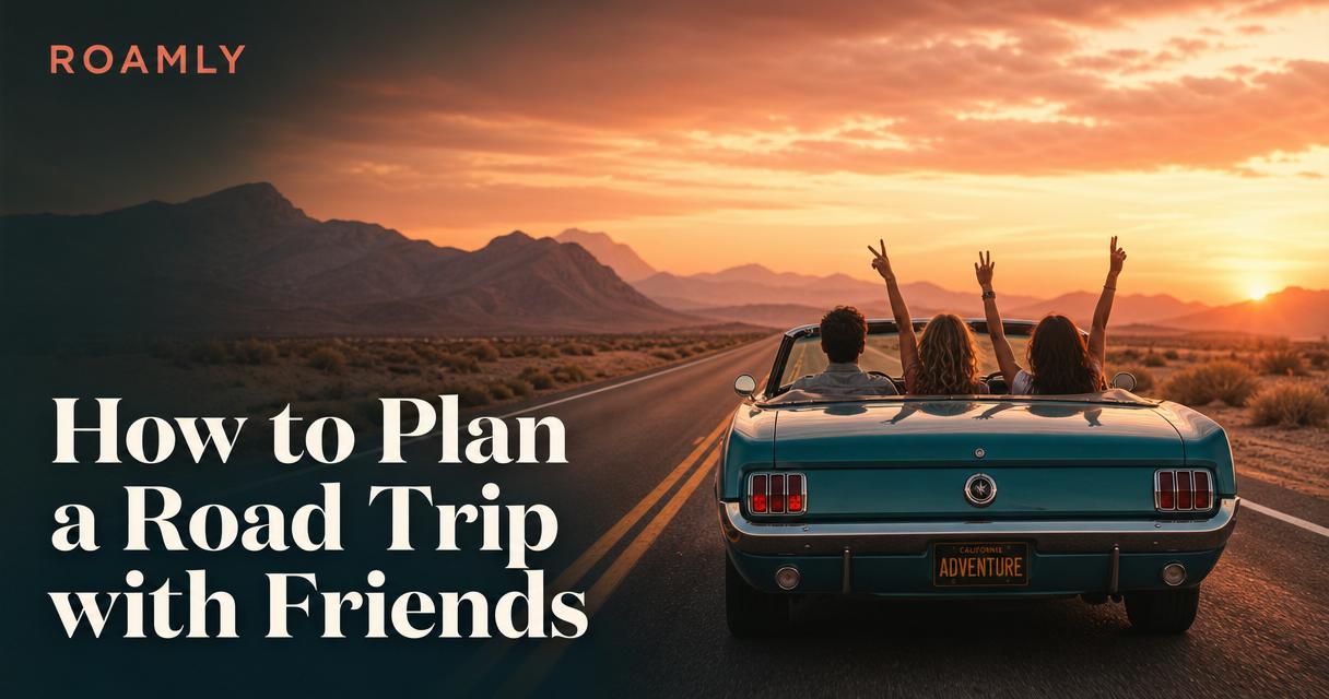 How to Plan a Road Trip with Friends (Without Losing Any)
